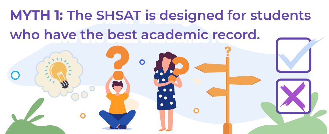 The SHSAT is designed for students who have the best academic record