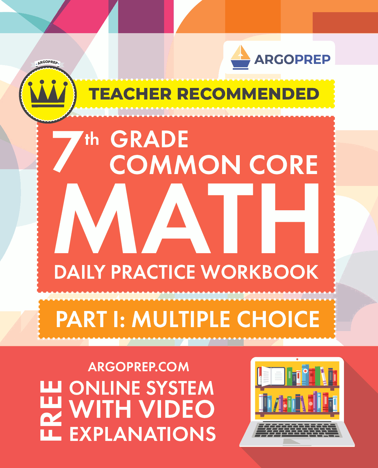 Introducing MATH! Grade 7 by ArgoPrep 600+ Practice Questions ArgoPrep