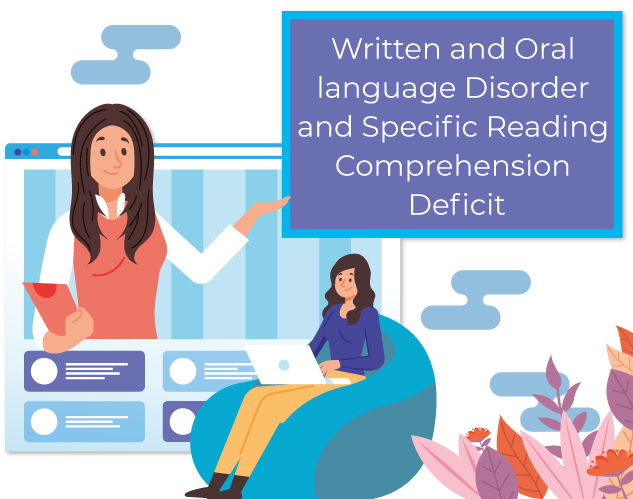 Written and Oral language Disorder and Specific Reading Comprehension Deficit