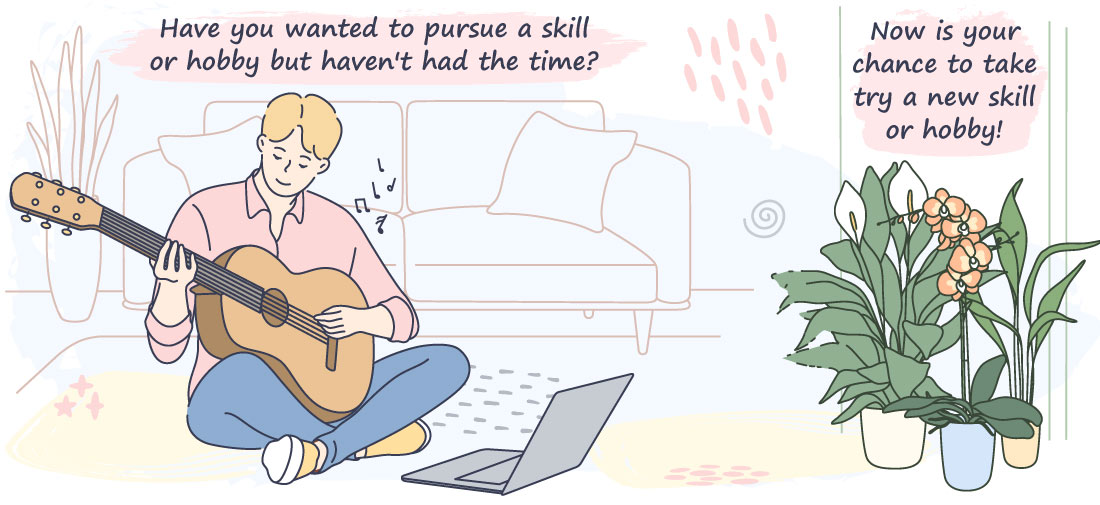 pursue a skill or hobby